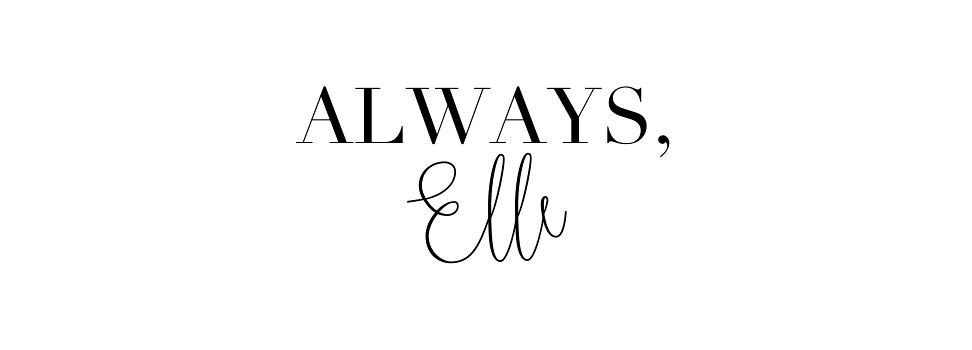 Always, Elle